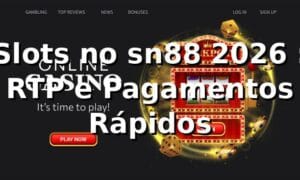 Slots no sn88 2026 🎰: RTP e Pagamentos Rápidos